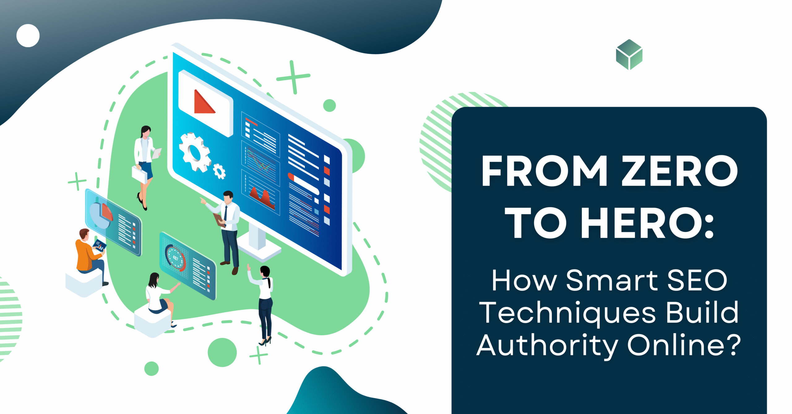 From Zero to Hero: How Smart SEO Techniques Build Authority Online?